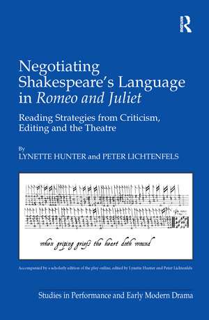 Negotiating Shakespeare's Language in Romeo and Juliet: Reading Strategies from Criticism, Editing and the Theatre de Lynette Hunter