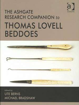 The Ashgate Research Companion to Thomas Lovell Beddoes de Ute Berns