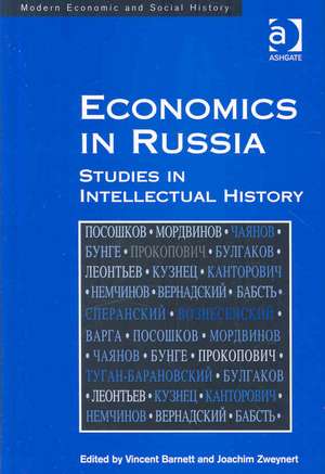 Economics in Russia: Studies in Intellectual History de Joachim Zweynert