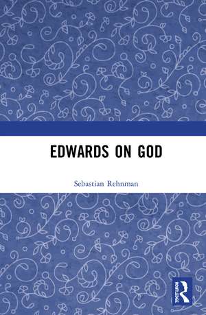 Edwards on God de Sebastian Rehnman