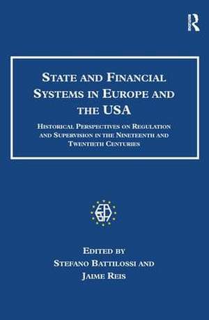 State and Financial Systems in Europe and the USA: Historical Perspectives on Regulation and Supervision in the Nineteenth and Twentieth Centuries de Jaime Reis