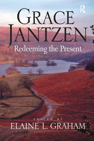 Grace Jantzen: Redeeming the Present de Elaine L. Graham