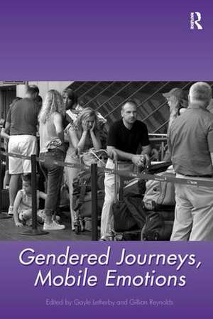 Gendered Journeys, Mobile Emotions de Gillian Reynolds