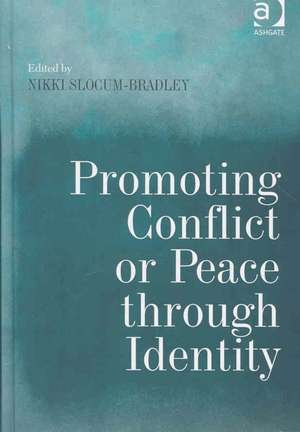 Promoting Conflict or Peace through Identity de Nikki R. Slocum-Bradley