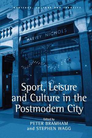 Sport, Leisure and Culture in the Postmodern City de Stephen Wagg