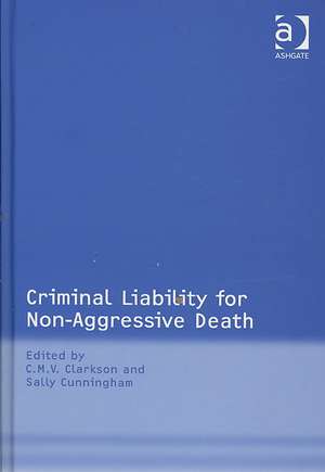 Criminal Liability for Non-Aggressive Death de Sally Cunningham