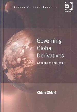 Governing Global Derivatives: Challenges and Risks de Chiara Oldani