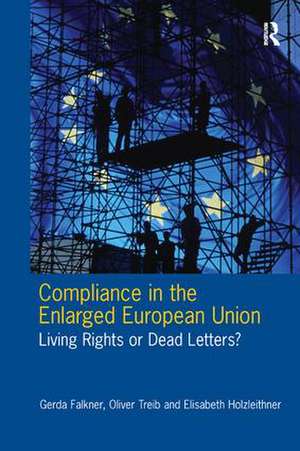 Compliance in the Enlarged European Union: Living Rights or Dead Letters? de Gerda Falkner