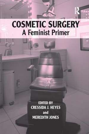 Cosmetic Surgery: A Feminist Primer de Cressida J. Heyes