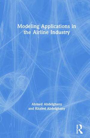 Modeling Applications in the Airline Industry de Ahmed Abdelghany