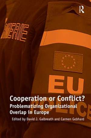 Cooperation or Conflict?: Problematizing Organizational Overlap in Europe de Carmen Gebhard