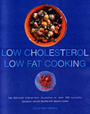 Low Cholesterol, Low Fat Cooking: Over 50 Great Curries from India and Asia de Christine France