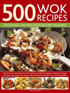 500 Wok Recipes de Jenni Fleetwood