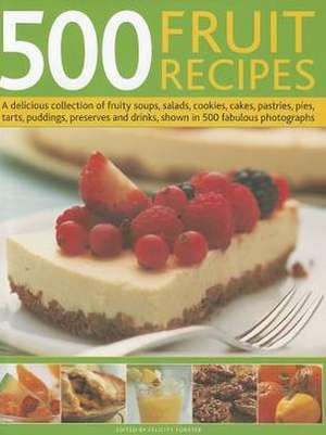 500 Fruit Recipes de Felicity Forster