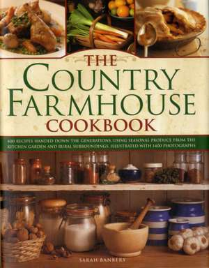 The Country Farmhouse Cookbook de Sarah Banbery