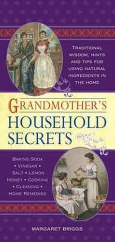 Grandmother's Household Secrets de Margaret Briggs