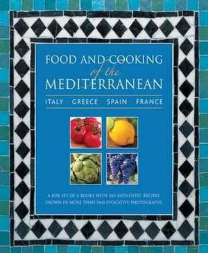 Food and Cooking of the Mediterranean: A Box Set of 4 Books with 265 Authentic Recipes Shown in More Than 1160 Evocativ de Pepita Aris