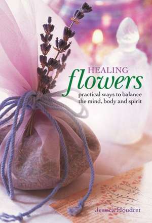 Healing Flowers de Jessica Houdret