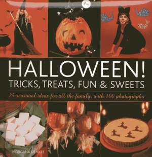 Halloween! Tricks, Treats, Fun & Sweets de Morgana De Ville