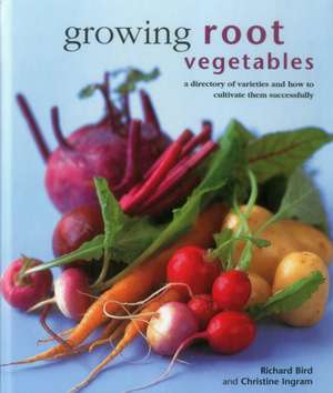 Growing Root Vegetables de Richard Bird