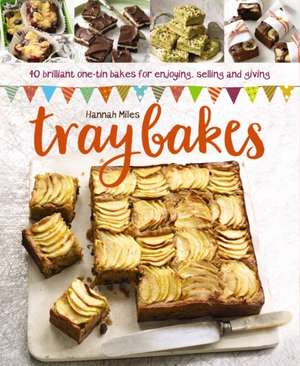 Traybakes de Hannah Miles