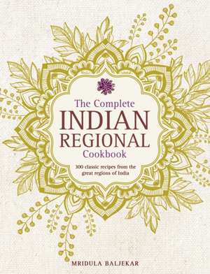 The Complete Indian Regional Cookbook de Mridula Baljekar