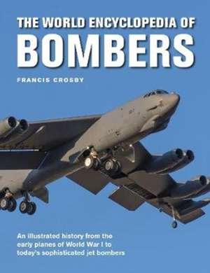 The World Encyclopedia of Bombers de Francis Crosby