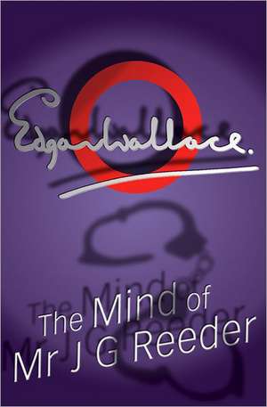 The Mind Of Mr J G Reeder de Edgar Wallace