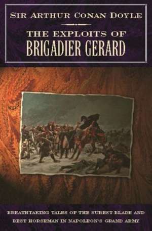 The Exploits of Brigadier Gerard de Sir Arthur Conan Doyle