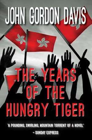 The Years of the Hungry Tiger de John Gordon Davis