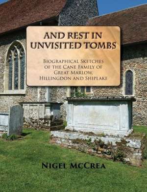 And Rest in Unvisited Tombs de Nigel McCrea