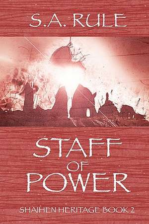 Staff of Power - Shaihen Heritage Book 2 de Susan A. Rule