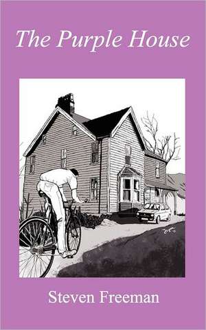 The Purple House de Steven Freeman