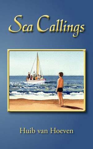 Sea Callings de Huib Van Hoeven