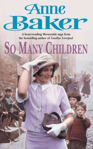So Many Children: A young woman struggles for a brighter tomorrow de Anne Baker
