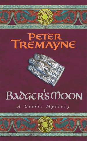 Badger's Moon (Sister Fidelma Mysteries Book 13) de Peter Tremayne