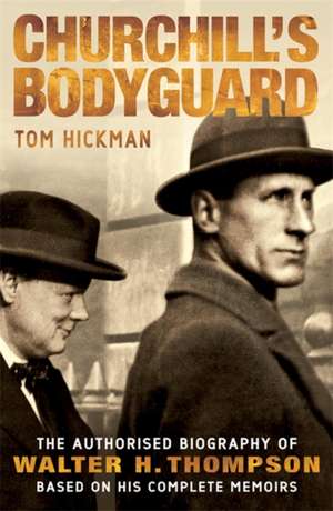 Churchill's Bodyguard de Tom Hickman