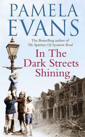 Evans, P: In The Dark Streets Shining de Pamela Evans