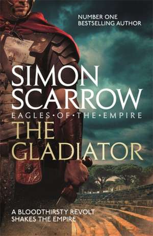 The Gladiator (Eagles of the Empire 9) de Simon Scarrow