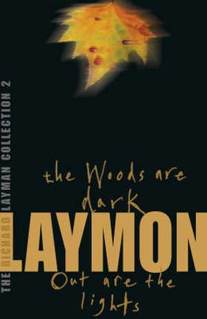 The Richard Laymon Collection Volume 2: The Woods are Dark & Out are the Lights de Richard Laymon