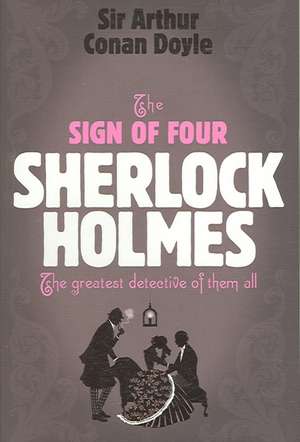 The Sign of Four de Arthur Conan Doyle