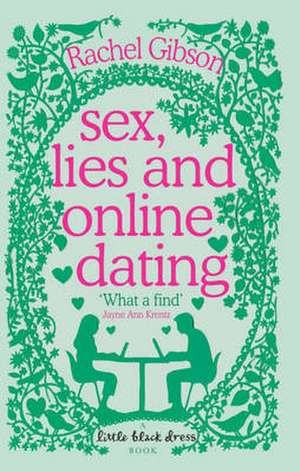 Sex, Lies and Online Dating de Rachel Gibson