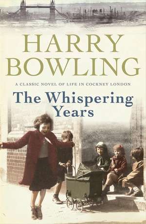 Bowling, H: The Whispering Years de Harry Bowling