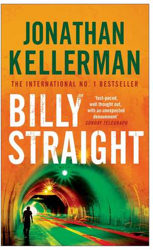 Billy Straight: An outstandingly forceful thriller de Jonathan Kellerman
