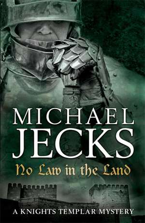 No Law in the Land (Last Templar Mysteries 27) de Michael Jecks