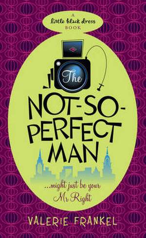 The Not-So-Perfect Man de Valerie Frankel