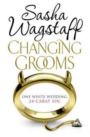 Changing Grooms de Sasha Wagstaff