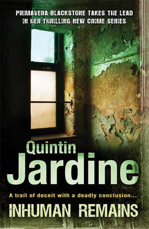 Inhuman Remains. Quintin Jardine: How We Trashed Our Inheritance de Quintin Jardine