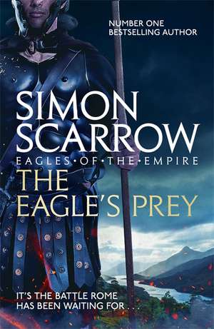 Scarrow, S: Eagle's Prey (Eagles of the Empire 5) de Simon Scarrow