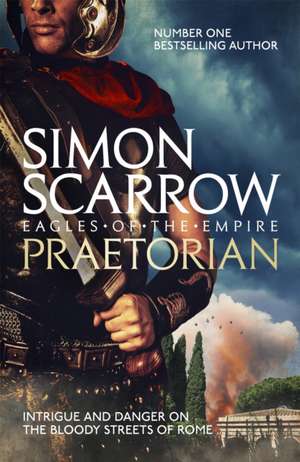 Praetorian (Eagles of the Empire 11) de Simon Scarrow